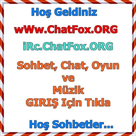 ChatFox Sohbet Hakkında Bilgi ve Kurallar